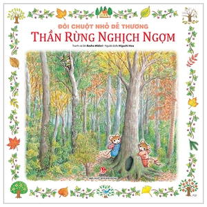 đôi chuột nhỏ dễ thương - thần rừng nghịch ngợm (tái bản 2024)