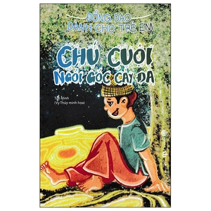 đồng dao dành cho trẻ em - chú cuội ngồi gốc cây đa