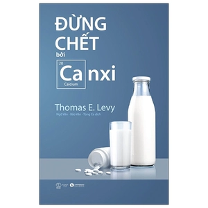 đừng chết bởi canxi (tái bản 2023)