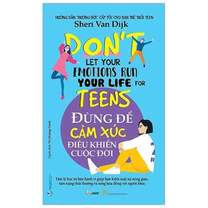 đừng để cảm xúc điều khiển cuộc đời - don't let your emotions run your life for teens