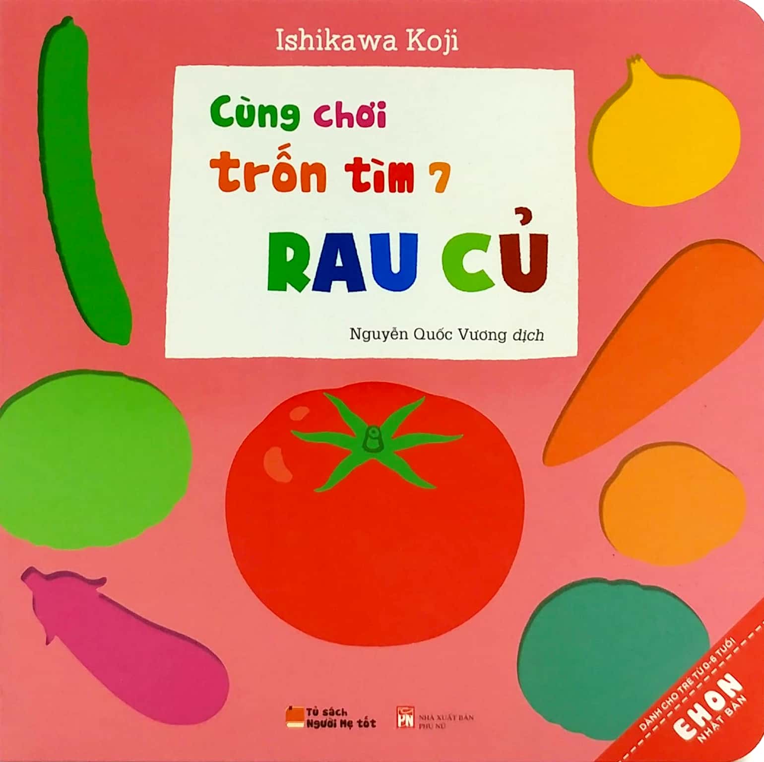 Ehon Nhật Bản - Cùng Chơi Trốn Tìm 7 - Rau Củ (Từ 0 - 6 Tuổi)