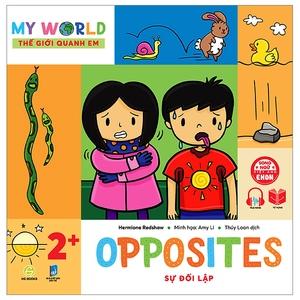 ehon song ngữ việt-anh - my world - thế giới quanh em - opposites - sự đối lập