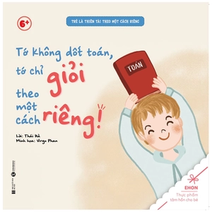 ehon - trẻ là thiên tài theo một cách riêng - tớ không dốt toán, tớ chỉ giỏi theo một cách riêng! (từ 6 tuổi)
