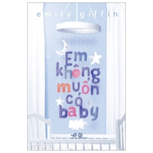 em không muốn có baby