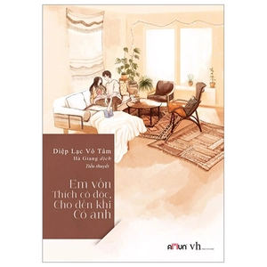 em vốn thích cô độc, cho đến khi có anh