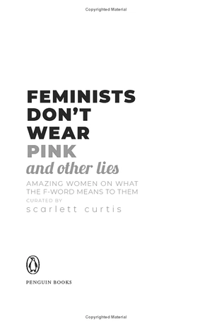 feminists don't wear pink (and other lies): amazing women on what the f-word means to them - Ảnh 3
