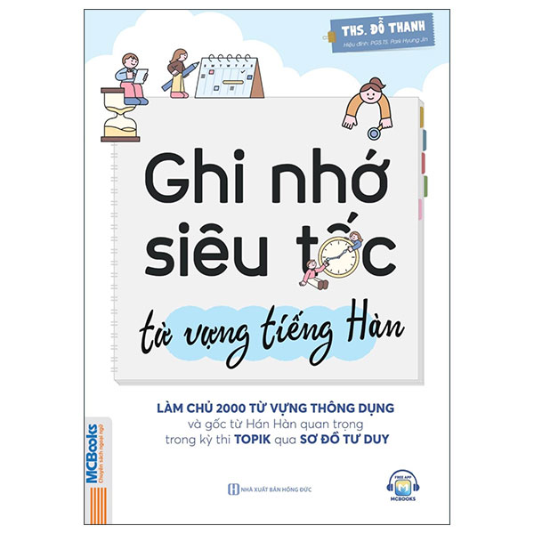 Ghi Nho Sieu Toc Tu Vung Tieng Han - Lam Chu 2000 Tu Vung Thong Dung Va Goc Tu Han Han Quan Trong Trong Ky Thi Topik Qua So Do Tu Duy