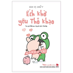 gia vị chữ y - ếch khờ yêu thỏ khạo (tái bản 2019)