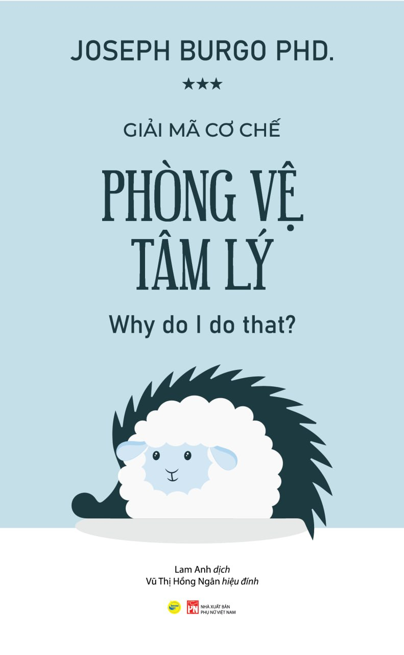 Giải Mã Cơ Chế Phòng Vệ Tâm Lý - Why Do I Do That? - Ảnh 2