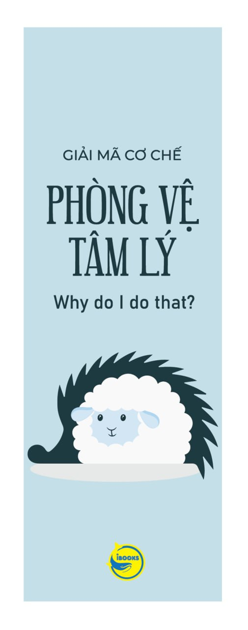 Giải Mã Cơ Chế Phòng Vệ Tâm Lý - Why Do I Do That? - Ảnh 4