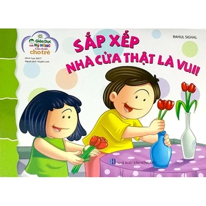 giáo dục các kỹ năng cần thiết cho trẻ - sắp xếp nhà cửa thật là vui