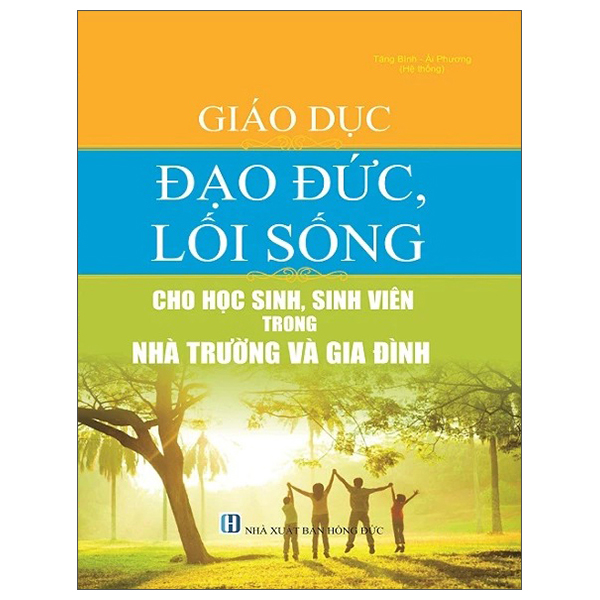 Giáo Dục Đạo Đức, Lối Sống Cho Học Sinh Và Sinh Viên Trong Nhà Trường Và Gia Đình