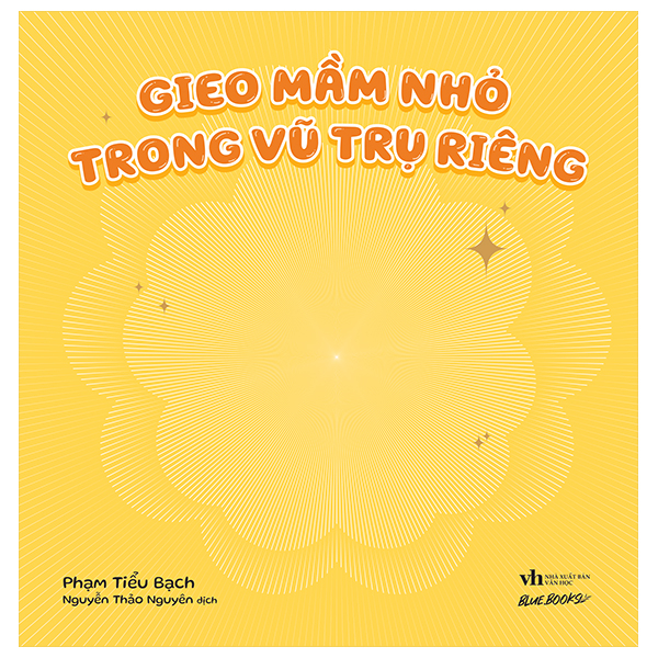 Gieo Mầm Nhỏ Trong Vũ Trụ Riêng