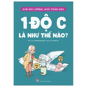 giỏi đo lường, giỏi toán học - 1 độ c là như thế nào?