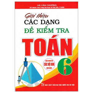 giới thiệu các dạng đề kiểm tra toán 6 (dùng chung cho các bộ sgk hiện hành)