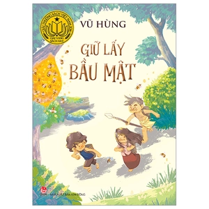 giữ lấy bầu mật (tái bản 2024)