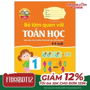 giúp bé vững bước vào lớp 1 - bé làm quen với toán học (4-5 tuổi) (tái bản 2024)