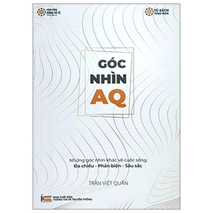 góc nhìn aq - những góc nhìn khác về cuộc sống đa chiều-phản biện-sâu sắc