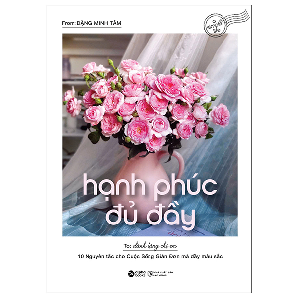 Hanh Phuc Du Day - 10 Nguyen Tac Cho Cuoc Song Gian Don Ma Day Mau Sac