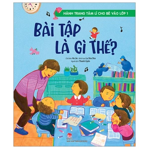 hành trang tâm lí cho bé vào lớp 1 - bài tập là gì thế?