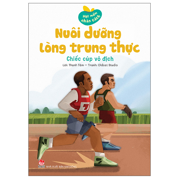 Hạt Mầm Nhân Cách - Nuôi Dưỡng Lòng Trung Thực - Chiếc Cúp Vô Địch