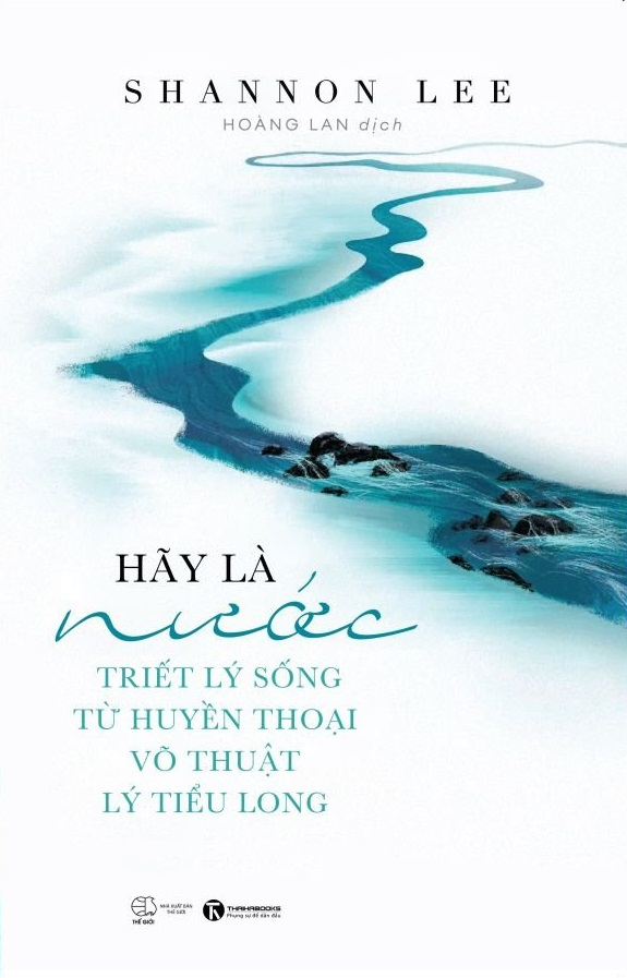 hãy là nước: triết lý sống từ huyền thoại võ thuật lý tiểu long - Ảnh 2