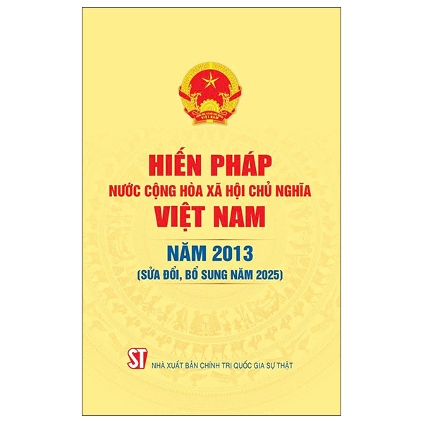 Hien Phap Nuoc Cong Hoa Xa Hoi Chu Nghia Viet Nam Nam 2013 (Sua Doi, Bo Sung Nam 2025)
