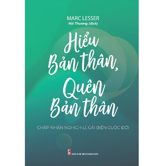 hiểu bản thân, quên bản thân - Ảnh 2