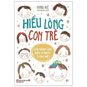 hiểu lòng con trẻ - con mong điều gì nhất ở cha mẹ?