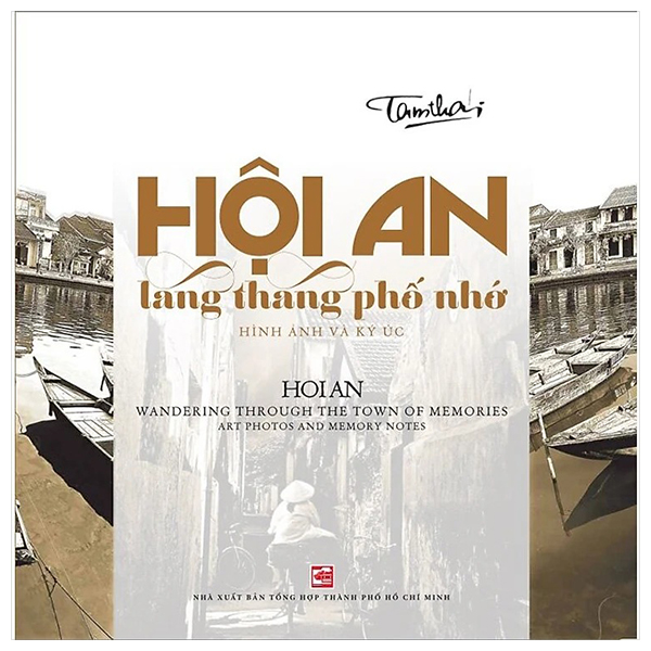 hội an lang thang phố nhớ-hình ảnh và ký ức - hoian wandering through the town of memories-art photos and memory notes