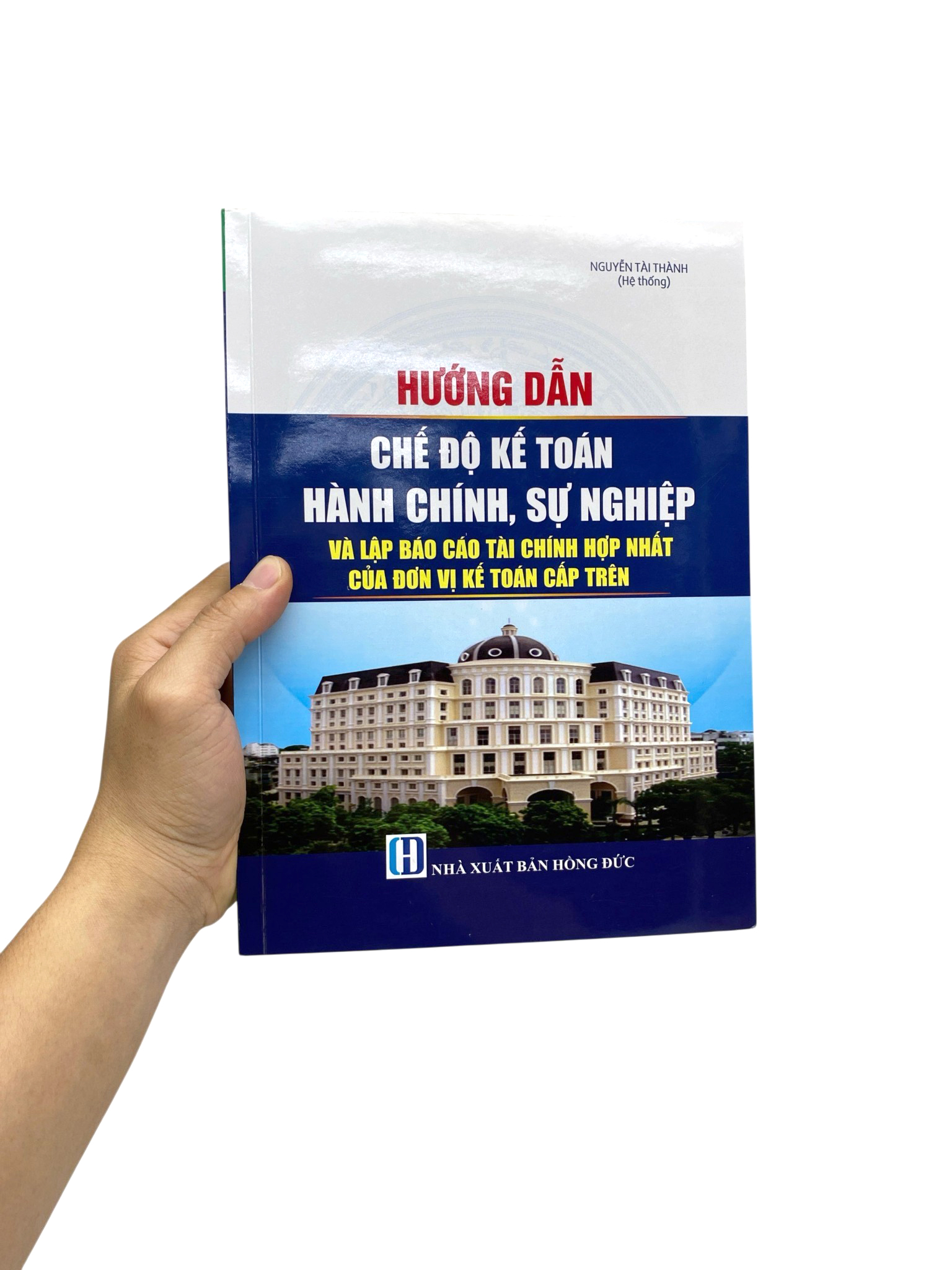 Hướng Dẫn Chế Độ Kế Toán Hành Chính, Sự Nghiệp Và Lập Báo Cáo Tài Chính Hợp Nhất Của Đơn Vị Kế Toán Cấp Trên - Ảnh 7