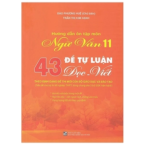 hướng dẫn ôn tập ngữ văn 11 - 43 đề tự luận đọc viết