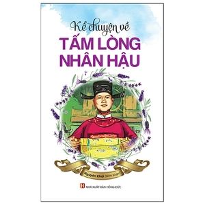kể chuyện về tấm lòng nhân hậu (tái bản 2023)