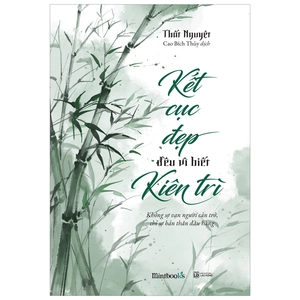 kết cục đẹp đều vì biết kiên trì