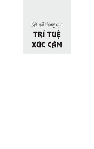 kết nối thông qua trí tuệ xúc cảm - Ảnh 3