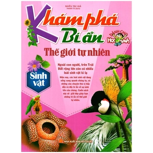 khám phá bí ẩn thế giới tự nhiên - dành cho học sinh - sinh vật (tái bản 2023)