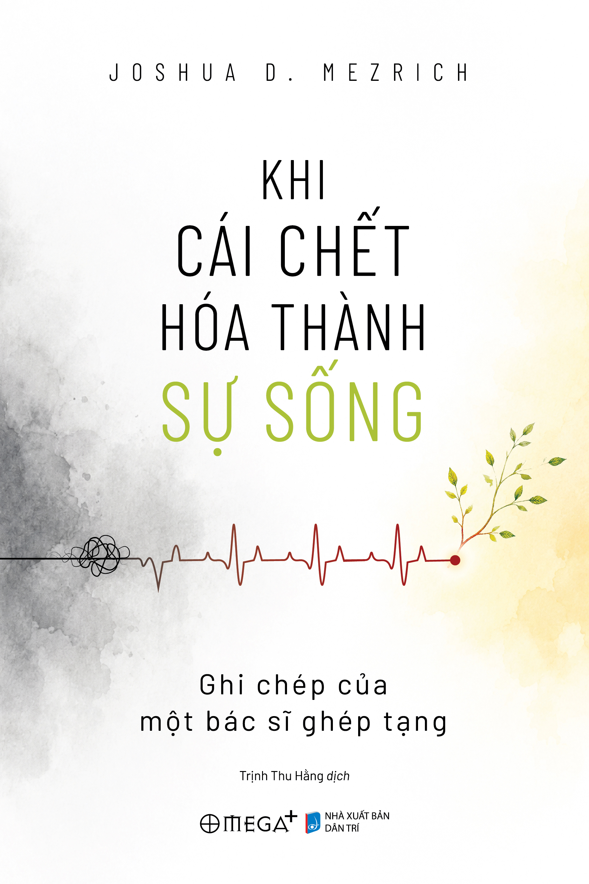 Khi Cái Chết Hóa Thành Sự Sống - Ghi Chép Của Một Bác Sĩ Ghép Tạng - Ảnh 2