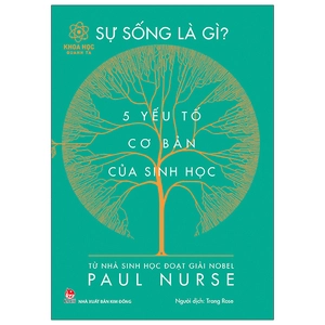 khoa học quanh ta - sự sống là gì? - 5 yếu tố cơ bản của sinh học