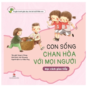 khôn lớn mỗi ngày - con sống chan hòa với mọi người - học cách giao tiếp