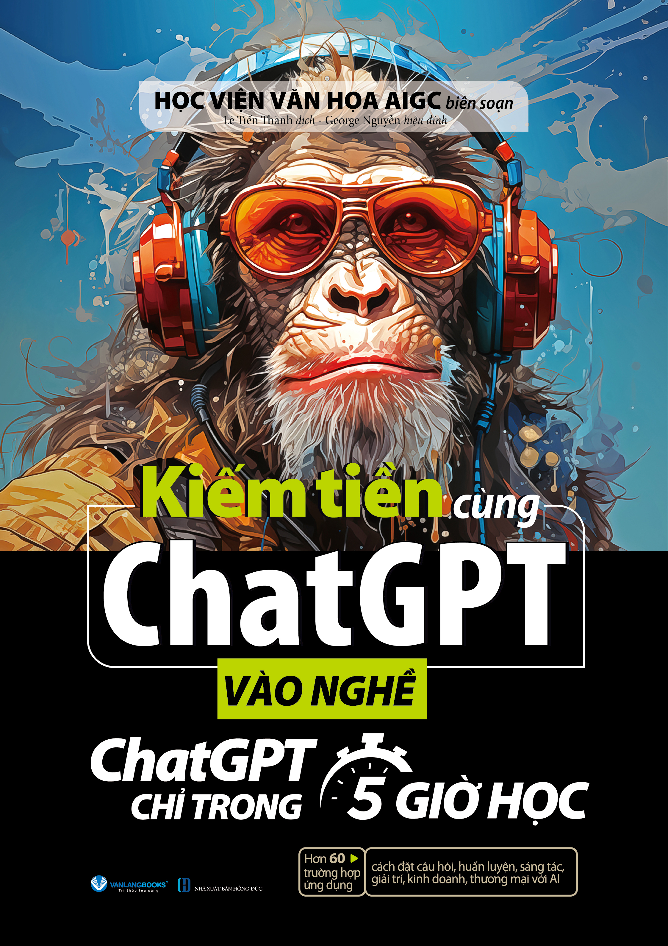 kiếm tiền cùng chatgpt - vào nghề chatgpt chỉ trong 5 giờ học - Ảnh 2