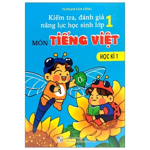 kiểm tra, đánh giá năng lực học sinh lớp 1 - môn tiếng việt (học kì 1)