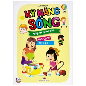 kỹ năng sống giúp trẻ phát triển - học cách tự lập