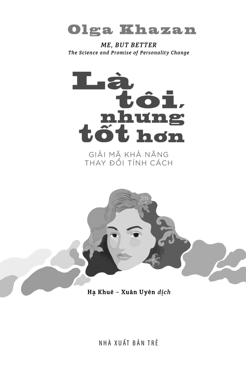 Là Tôi, Nhưng Tốt Hơn - Giải Mã Khả Năng Thay Đổi Tính Cách - Ảnh 3
