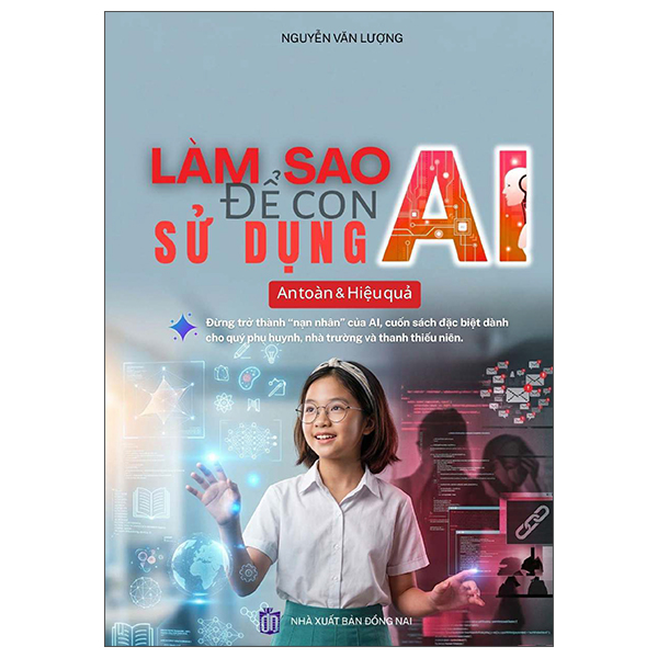 Làm Sao Để Con Sử Dụng AI An Toàn Và Hiệu Quả