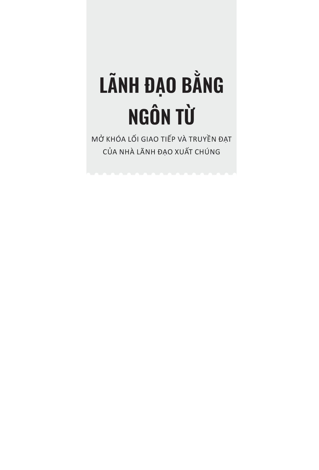 lãnh đạo bằng ngôn từ - mở khóa lối giao tiếp và truyền đạt của nhà lãnh đạo xuất chúng - Ảnh 4