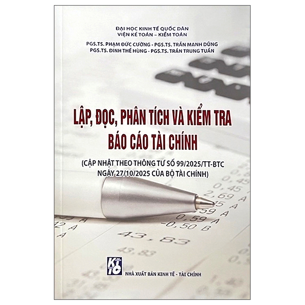 Lập, Đọc, Phân Tích Và Kiểm Tra Báo Cáo Tài Chính (Cập Nhật Theo Thông Tư Số 99/2025/TT-BTC Ngày 27/10/2025)