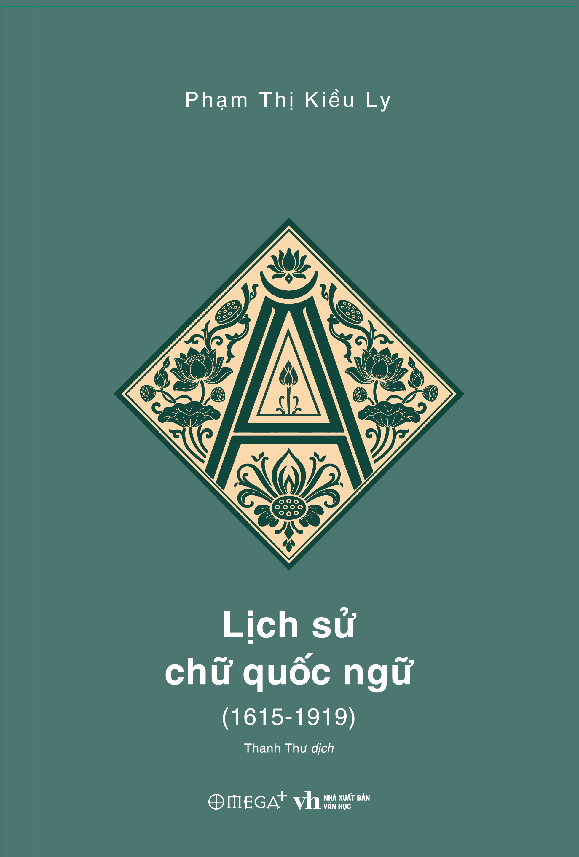 Lịch Sử Chữ Quốc Ngữ (1615-1919) - Ấn Phẩm Dấu Ấn 10 Năm Omega+ - Bìa Cứng - Ảnh 3
