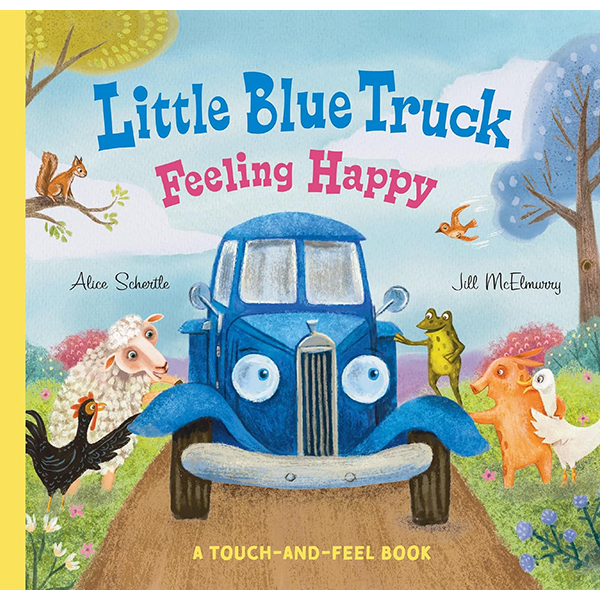 Little Blue Truck Feeling Happy - A Touch-And-Feel