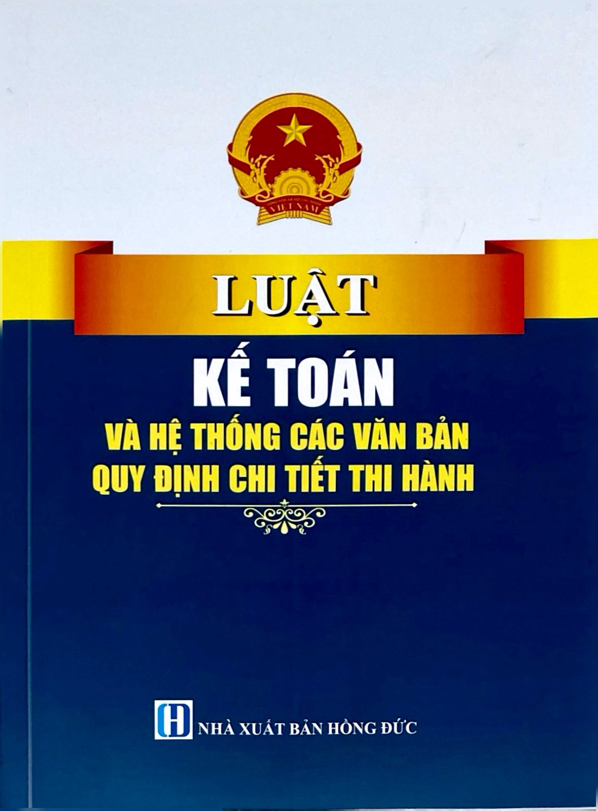 Luật Kế Toán Và Hệ Thống Các Văn Bản Quy Định Chi Tiết Thi Hành - Ảnh 2
