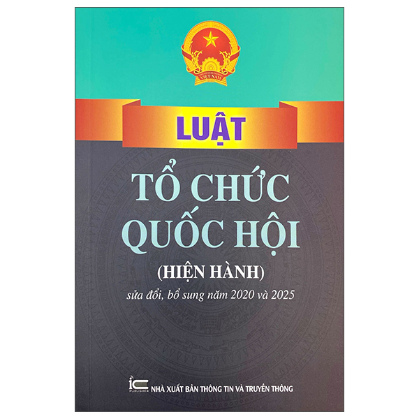 Luat To Chuc Quoc Hoi (Hien Hanh) (Sua Doi, Bo Sung Nam 2020 Va 2025)
